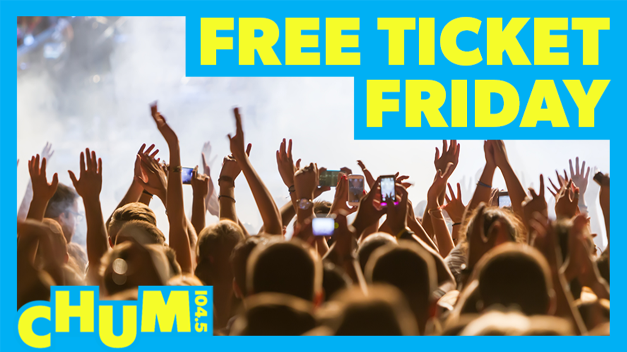CHUM - FREE TICKET FRIDAY