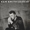 I'm Not The Only One by Sam Smith