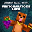 Vinito Barato de Luzu by Christian Relikia
